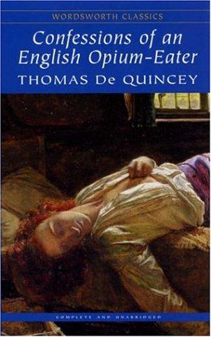 Confessions of an English Opium Eater (Wordsworth Classics) (Wordsworth Classics) by Thomas De Quincey book cover