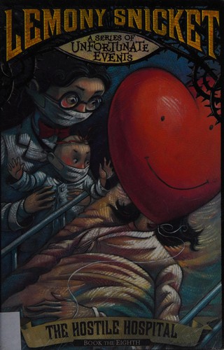 Hostile Hospital by Lemony Snicket, Brett Helquist, Michael Kupperman book cover